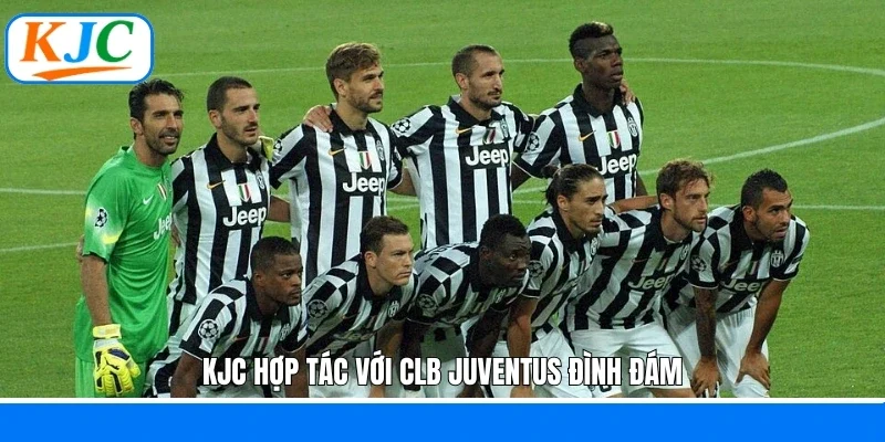 KJC hợp tác với CLB Juventus đình đám