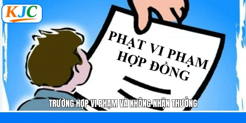 Trường hợp vi phạm và không nhận thưởng