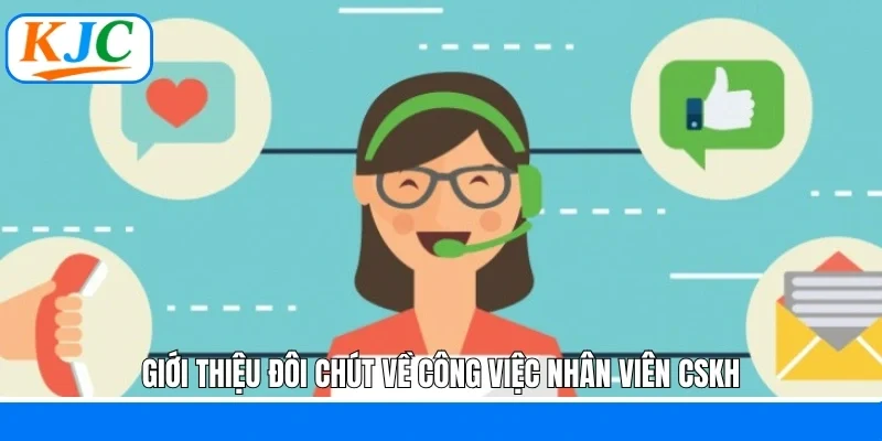 Giới thiệu đôi chút về công việc nhân viên CSKH