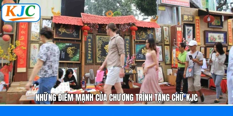 Những điểm mạnh của chương trình tặng chữ KJC