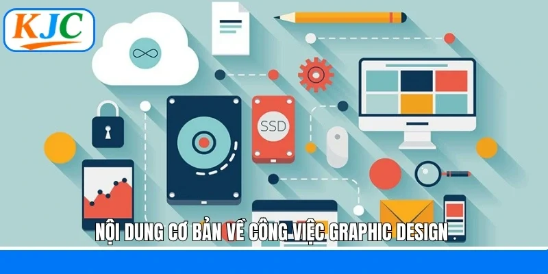 Nội dung cơ bản về công việc Graphic Design